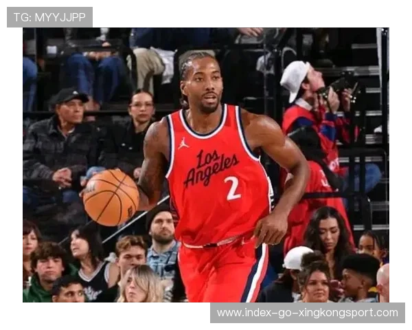 伦纳德站定位置，洛杉矶快船不慌